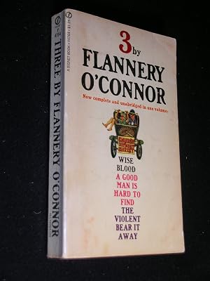 Three by Flannery O'Connor: Wise Blood/the Violent Bear It Away/Everything That Rises/Must Converge