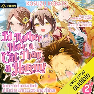 I’d Rather Have a Cat than a Harem! Reincarnated into the World of an Otome Game as a Cat-Loving Villainess Vol. 2: I'd Rather Have a Cat than a Harem!, Book 2