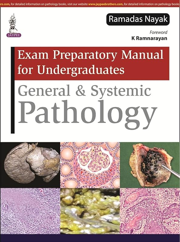 Exam Preparatory Manual for Undergraduates: General and Systemic Pathology by M.D. Nayak, Ramadas