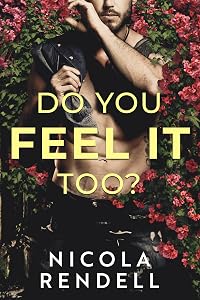 Do You Feel It Too? by Nicola Rendell