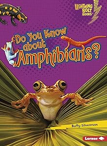 Do You Know about Amphibians? (Lightning Bolt Books ® ― Meet the Animal Groups)