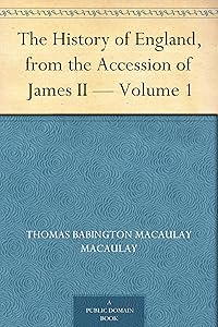 The History of England, from the Accession of James II — Volume 1