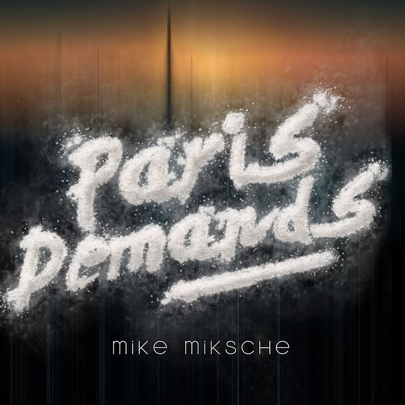 Paris Demands by Mike Miksche