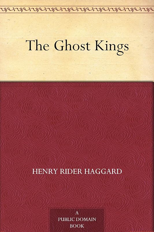 The Ghost Kings by Henry Rider Haggard