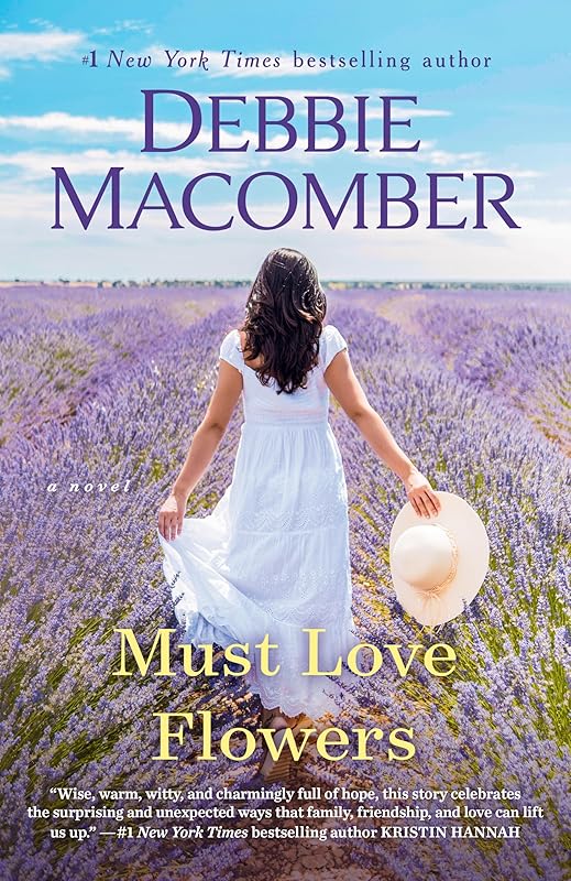 Must Love Flowers: A Novel by Debbie Macomber