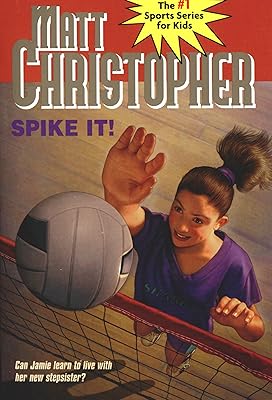 Spike It!: Can Jamie learn to live with her new stepsister? (Matt Christopher Sports Classics)