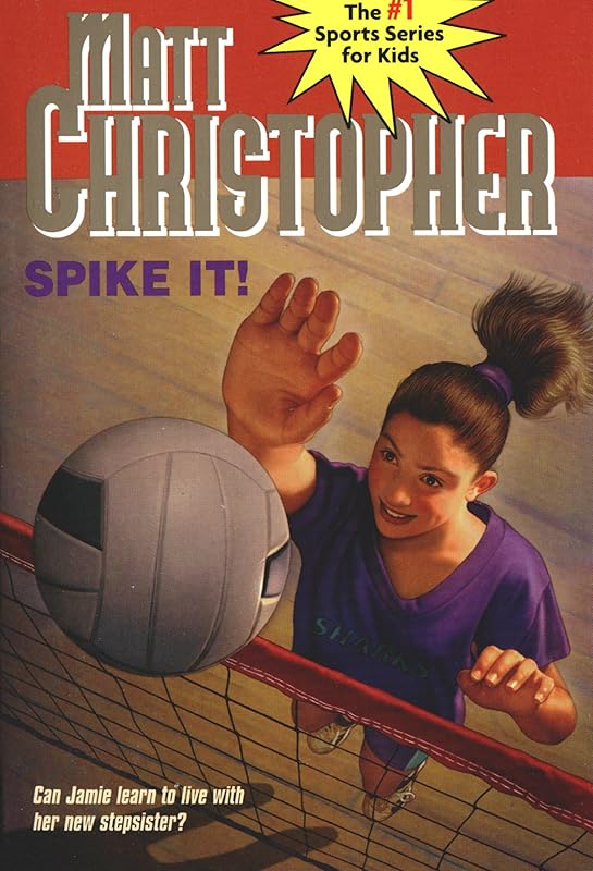 Spike It!: Can Jamie learn to live with her new stepsister? (Matt Christopher Sports Classics) by Matt Christopher