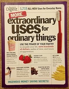More Extraordinary Uses for Ordinary Things: 1,715 All-new Uses for Everyday Things