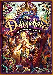Die Duftapotheke (6). Das Vermächtnis der Villa Evie: Der finale Band der Bestsellerreihe. Mit Farbschnitt nur in der 1. Auflage!