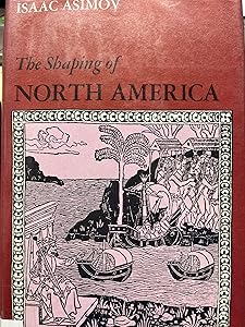 The Shaping of North America from Earliest Times to 1763.