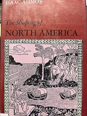 The Shaping of North America from Earliest Times to 1763.
