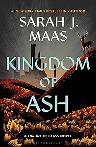 Kingdom of Ash (Throne of Glass, 7) by Sarah J. Maas