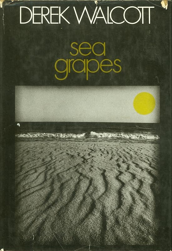 Sea Grapes by Derek Walcott