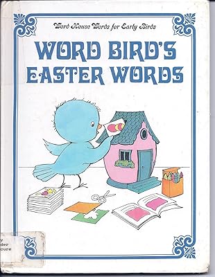 Word Bird's Easter Words (Word House Words for Early Birds-Holidays)