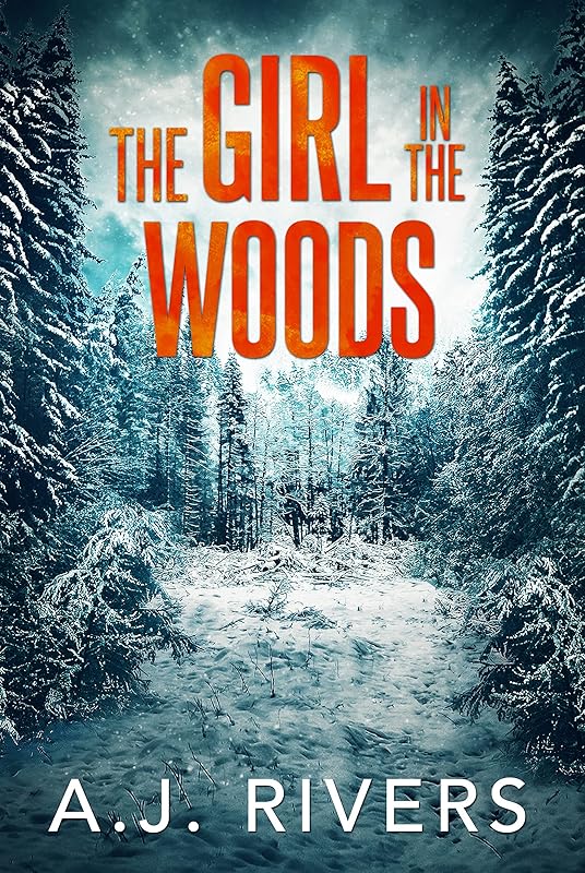 The Girl in the Woods (Emma Griffin® FBI Mystery Book 15) by A.J. Rivers