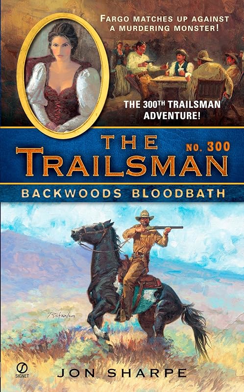 The Trailsman #300: Backwoods Bloodbath by Jon Sharpe
