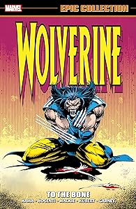 WOLVERINE EPIC COLLECTION: TO THE BONE