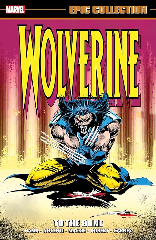 WOLVERINE EPIC COLLECTION: TO THE BONE by Larry Hama