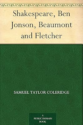 Shakespeare, Ben Jonson, Beaumont and Fletcher