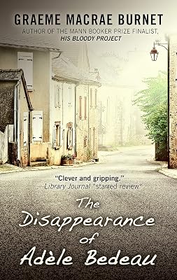 The Disappearance of Adèle Bedeau: A Historical Thriller by Raymond Brunet (Thorndike Press Large Print Bill's Bookshelf)