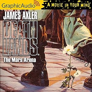The Mars Arena [Dramatized Adaptation]: Deathlands, Book 38