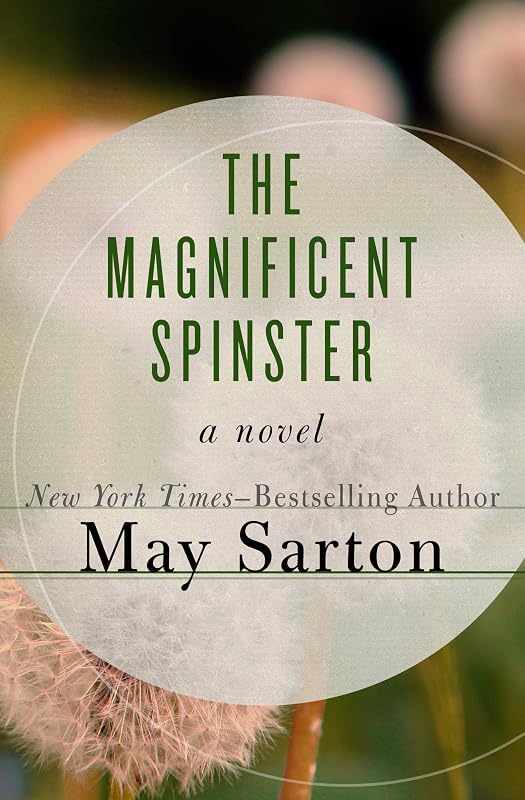 The Magnificent Spinster: A Novel by May Sarton
