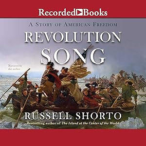Revolution Song: A Story of American Freedom by Russell Shorto