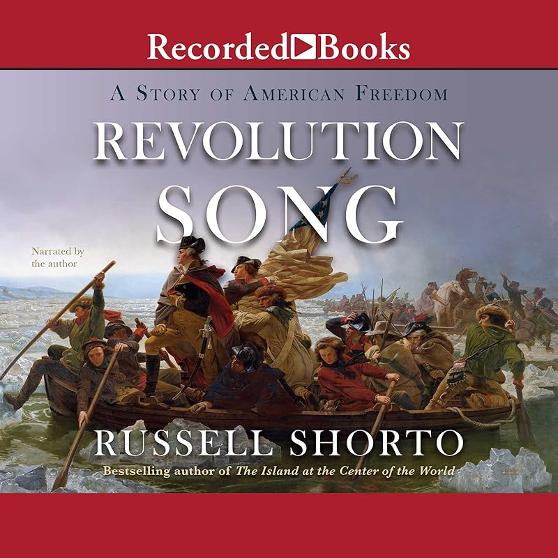 Revolution Song: A Story of American Freedom by Russell Shorto