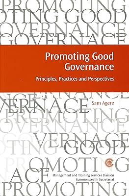 Promoting Good Governance: Principles, Practices and Perspectives (Managing the Public Service: Strategies for Improvement Series)