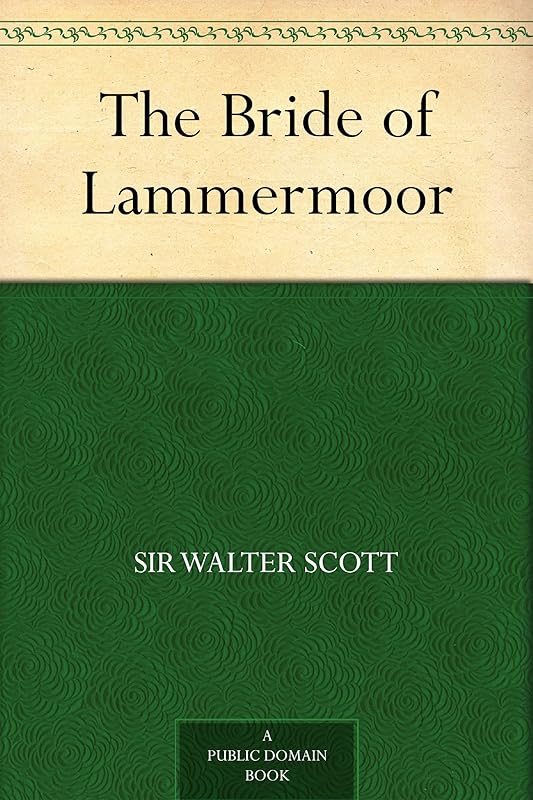 The Bride of Lammermoor by Sir Walter Scott