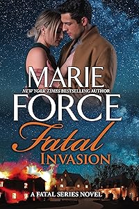 Fatal Invasion, A Fatal Series Novel by Marie Force