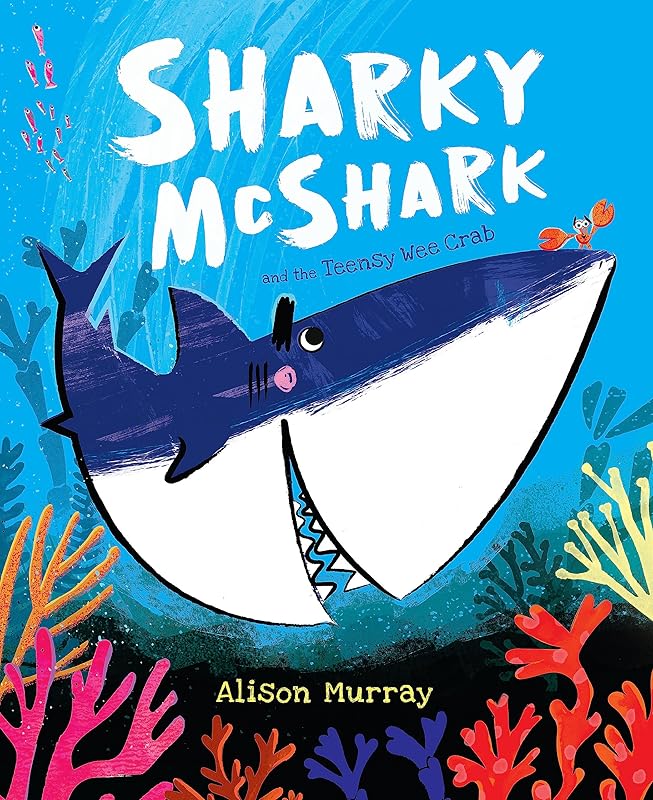 Sharky McShark and the Teensy Wee Crab by Alison Murray