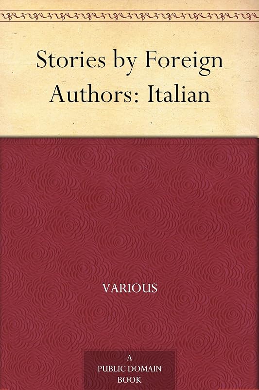 Stories by Foreign Authors: Italian by Various