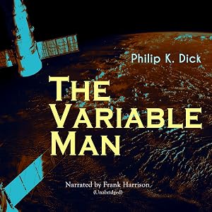 The Variable Man by Philip K. Dick