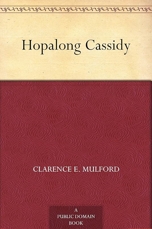 Hopalong Cassidy by Clarence E. Mulford