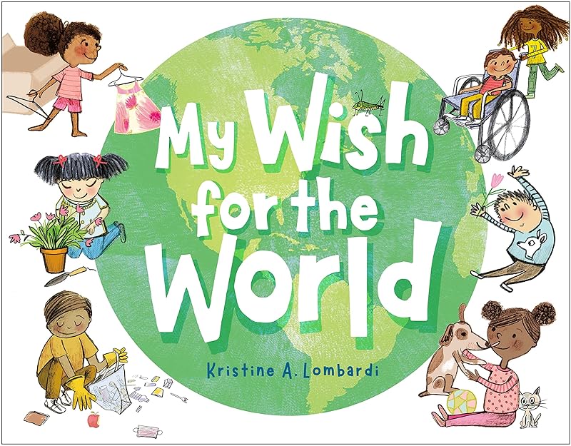 My Wish for the World by Kristine A. Lombardi