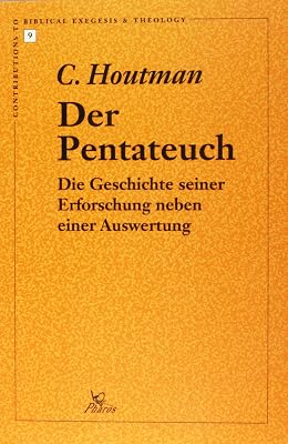 Der Pentateuch Die Geschichte seiner Erforschung neben einer Auswertung (Contributions to Biblical Exegesis and Theology) (German Edition)