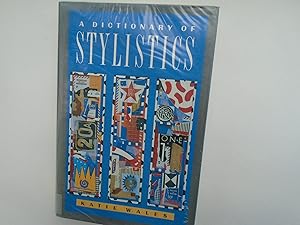 A Dictionary of Stylistics (Studies in Language & Linguistics) by Katie Wales
