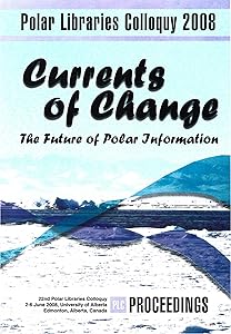 Currents of Change: The Future of Polar Information (Occasional Publications Series) by Sandy Campbell