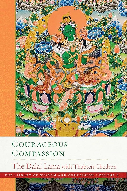 Courageous Compassion (6) (The Library of Wisdom and Compassion) by His Holiness the Dalai Lama