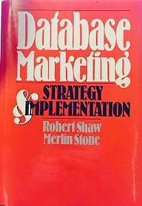 Database Marketing: Strategy and Implementation
