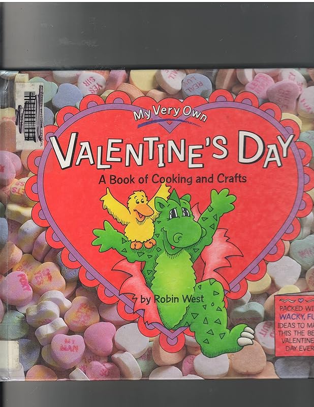 My Very Own Valentine's Day: A Book of Cooking and Crafts (My Very Own Holiday Books) by Robin West