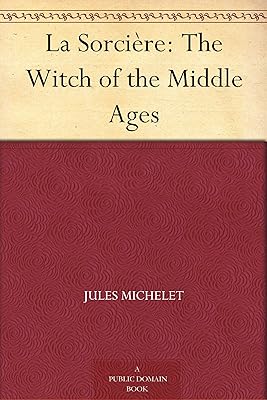 La Sorcière: The Witch of the Middle Ages