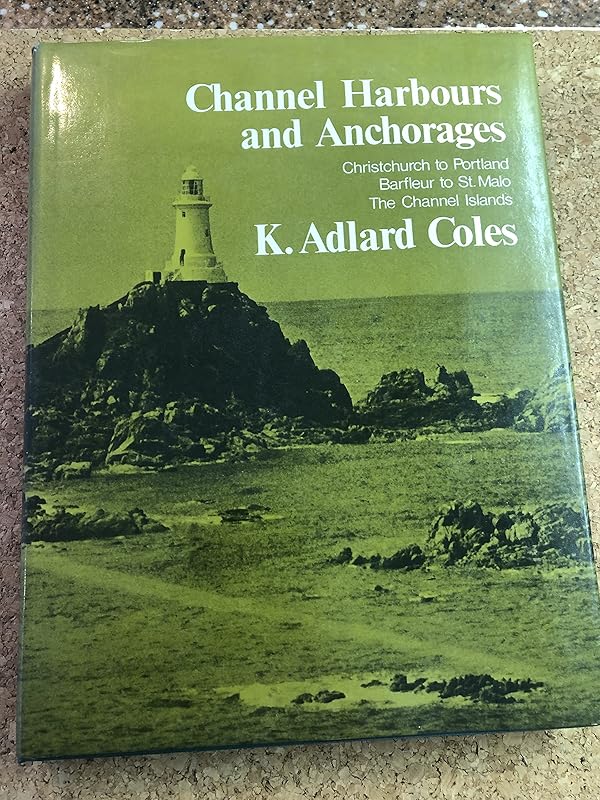 Channel harbours and anchorages by K. Adlard Coles