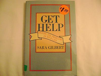 Get Help: Solving the Problems in Your Life
