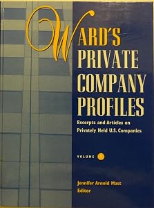 Ward's Private Company Profiles by Jennifer A Mast