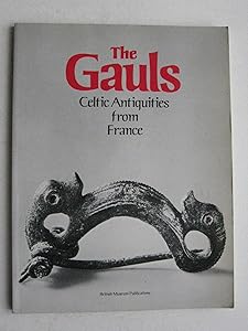 The Gauls: Celtic antiquities from France by I. M Stead