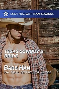 Texas Cowboy's Bride (Don't Mess with Texas Cowboys Book 6)
