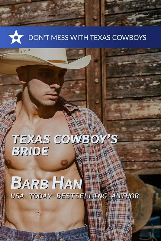 Texas Cowboy's Bride (Don't Mess with Texas Cowboys Book 6) by Barb Han