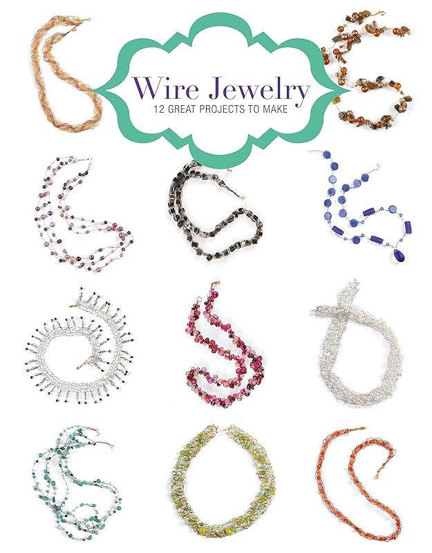Wire Jewelry: 12 Great Projects to Make by Kath Orsman